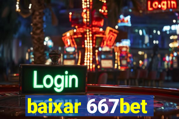 baixar 667bet